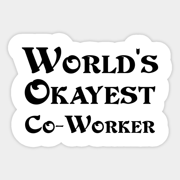 World's Okayest Co-Worker Sticker by 101univer.s